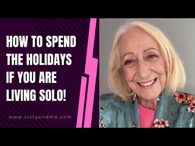 How to Spend the Holidays if You are Living Solo!