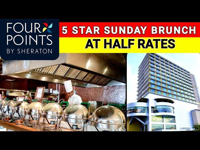 Five Star Unlimited Sunday Brunch at HALF RATE | Four points by Sheraton Mumbai