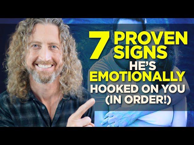 7 Proven Signs He's Emotionally Hooked on You (in order!)