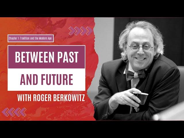 Between Past and Future (Chapter 1: Tradition and the Modern Age)