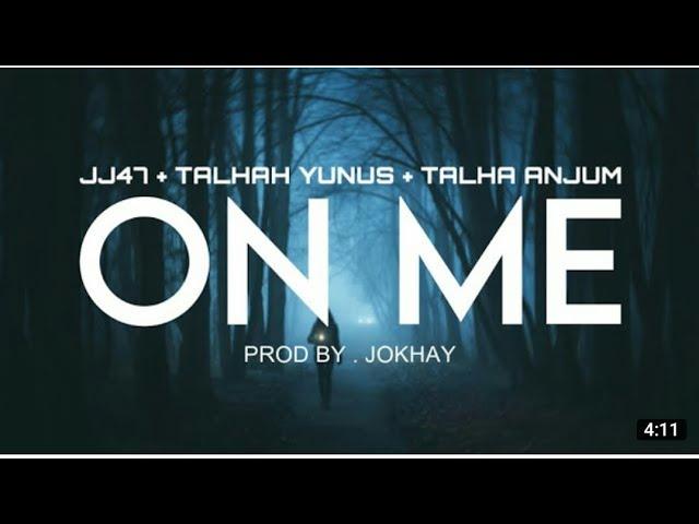 ON ME - JJ47 x TALHAH YUNUS x TALHA ANJUM (Prod.@Jokhay) - (Lyrics)
