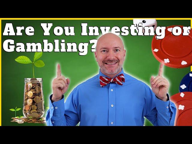 Investing vs Gambling | The Critical Difference