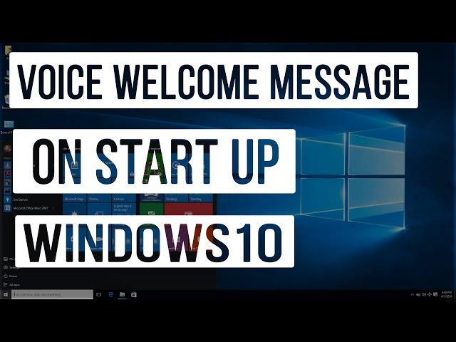 Set Up Windows Voice Welcome Message on Start up / Log In - Windows 10 Tips & Tricks