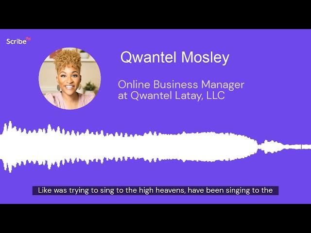 Qwantel Mosley Customer Testimonial | Scribe