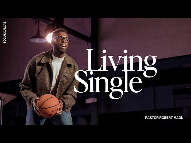 Living Single I Robert Madu I Social Dallas