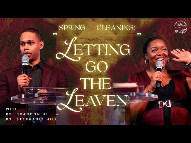 TORCC NY - Spring Cleaning: Letting Go the Leaven | Ps. Brandon Hill & Ps. Stephanie Hill