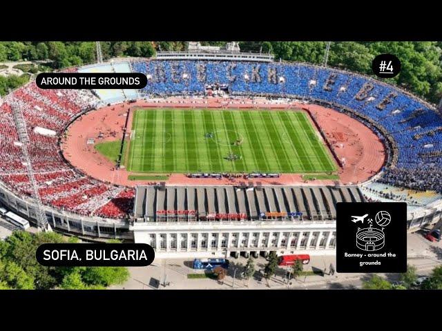 Around the grounds #4: Sofia, Bulgaria. LEVSKI SOFIA - CSKA SOFIA. Madness in the Bulgarian derby!