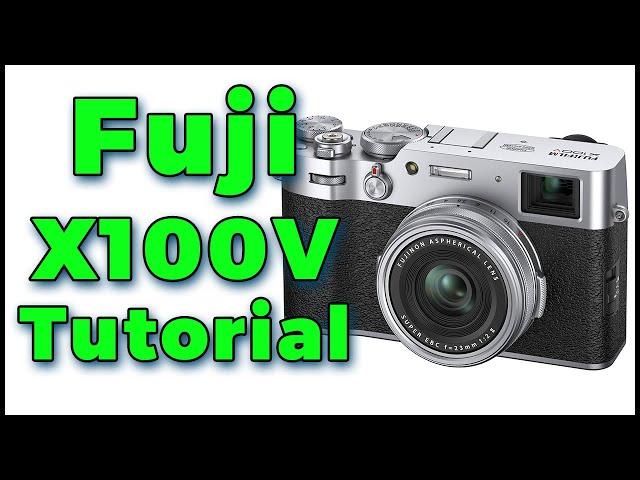 Fuji X100V Tutorial Training Video Overview | How to use Fuji X100V