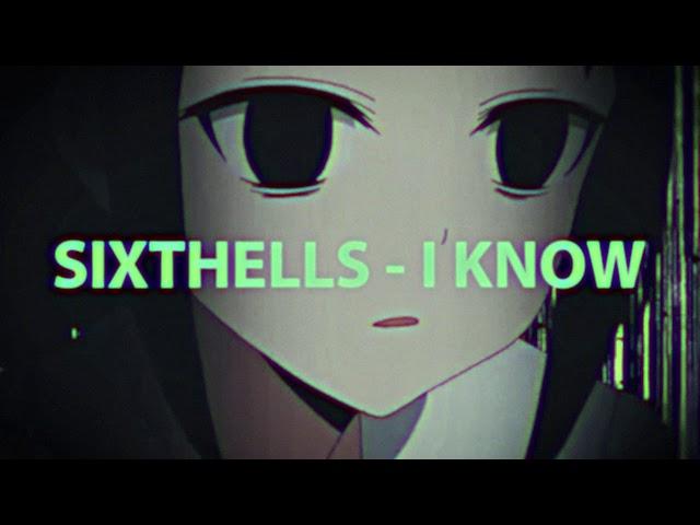 Sixthells - I Know