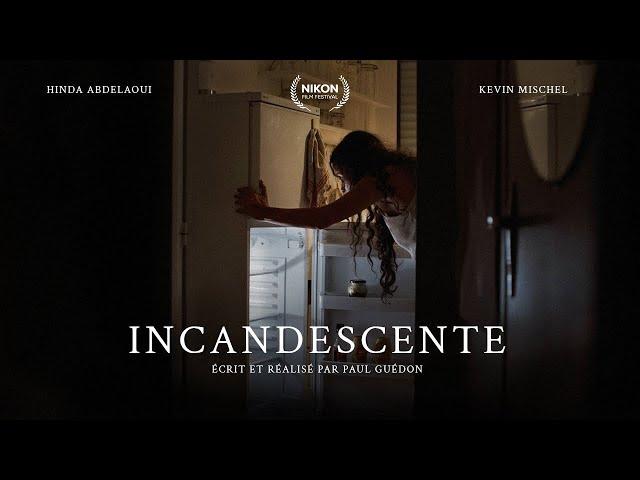 INCANDESCENTE | Nikon Film Festival [FR/ENG]