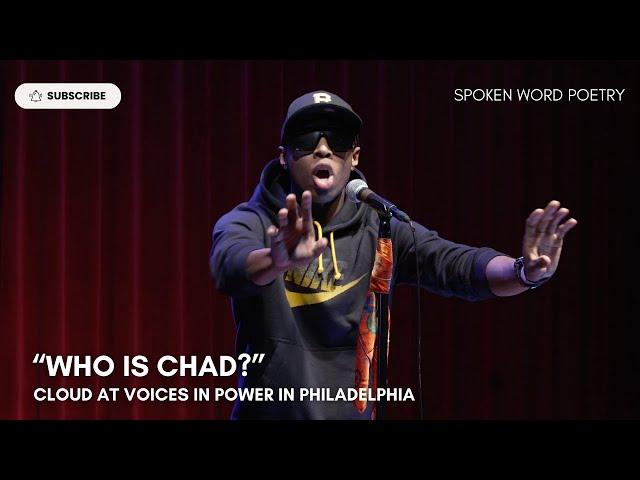 CLOUD - "Who Is Chad?" (Part 1) @ Voices In Power | Philadelphia | Spoken Word