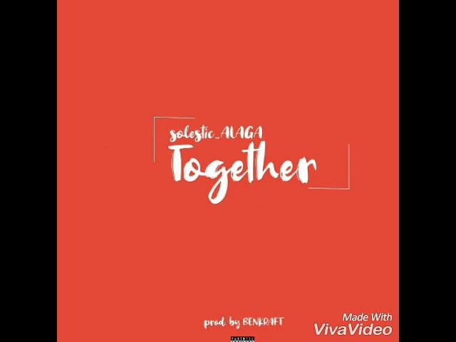 Solestic-Alaga - Together(Lyrics Video)