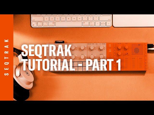 Yamaha | SEQTRAK Tutorial - Part 1