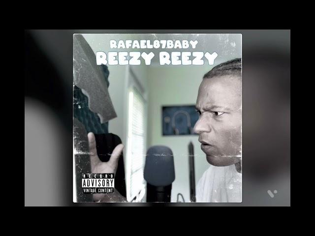 Rafael87baby - Reezy Reezy