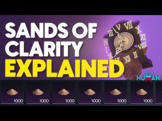 SANDS OF CLARITY EXPLAINED, FARMING SPOTS, AND TIPS! (Once Human Endless Dream Guide)