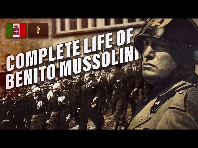 The Complete Life of Benito Mussolini