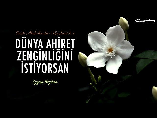 Dünya ve Ahiret Zenginliğini İstiyorsan - Hikmetname - Eyyüp Beyhan