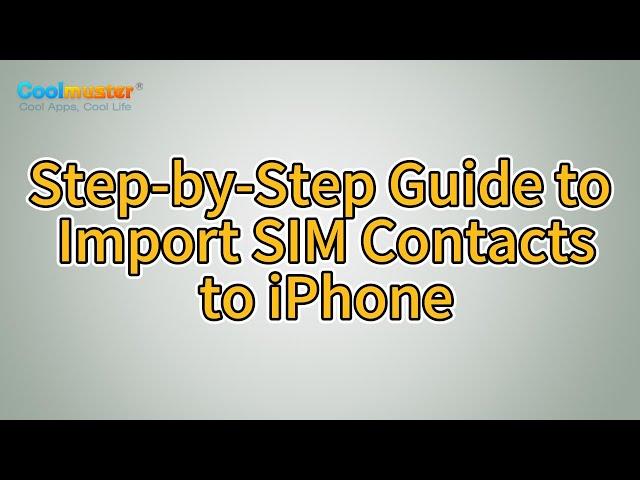 How to Import SIM Contacts to iPhone: The Ultimate Guide