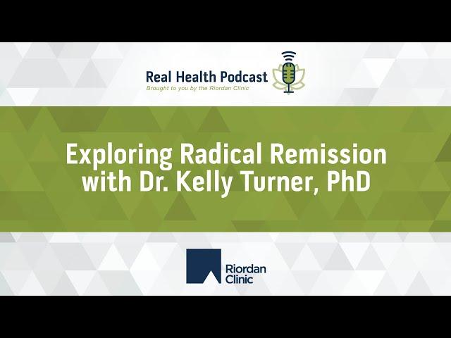 Exploring Radical Remission with Dr. Kelly Turner, PhD