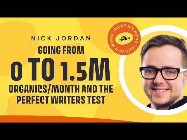 Nick Jordan Going from 0 to 1.5m Organics Views/Month