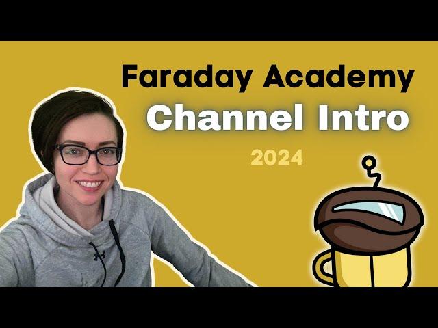 What is Faraday Academy? - Channel Intro - 2024 Update