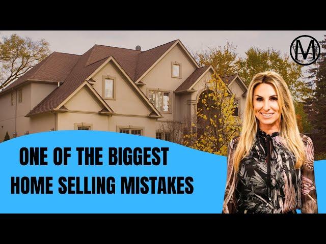 One of the Biggest Home Selling Mistakes | Milana Real Estate Group