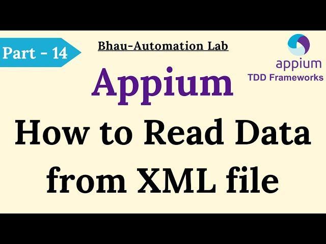 Appium mobile automation framework | how to read data from XML file | java - Part 15