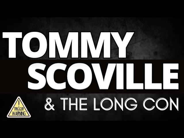 Tommy Scoville and the Long Con