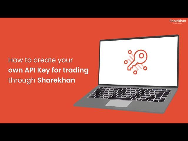 Creating your very own API Key for Trading on Sharekhan Platforms