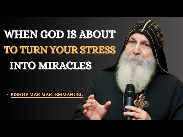 How God Turns Stress Into Supernatural Breakthroughs - Powerful Message || Bishop Mar Mari Emmanuel
