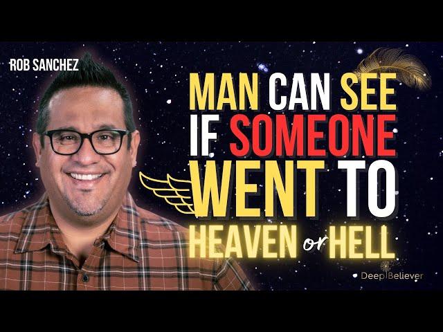 Man Can See If Someone Went To Heaven Or Hell When They've Died