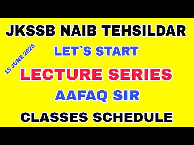 JKSSB 2025 NAIB TEHSILDAR LECTURE SERIES - LET US START by AAFAQ SIR - CLASSES FOR THIS WEEK