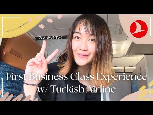 FIRST BUSINESS CLASS EXPERIENCE - TURKISH AIRLINE | 10hrs+ International Flight | Self-sponsor #vlog