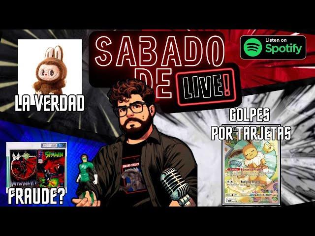 SABADO DE LIVE : GOLPES por cartas POKEMON , la VERDAD detras de los LABUBUS y mas!