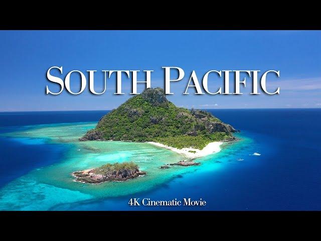 South Pacific — a 4K Cinematic Movie with Relaxing Music