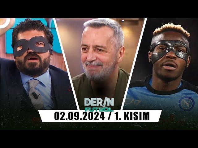 Derin Futbol 2 Eylül 2024 1.Kısım