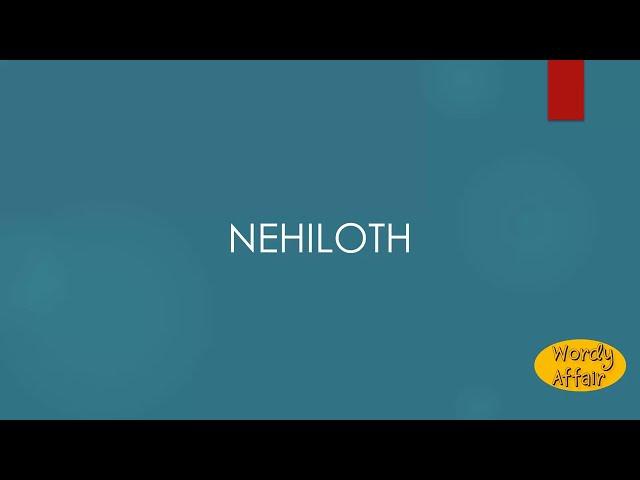 Nehiloth Meaning