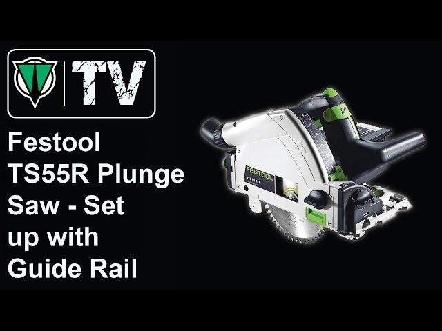 ToolsVision - Festool TS55R Plunge Saw - Set up with Guide Rail