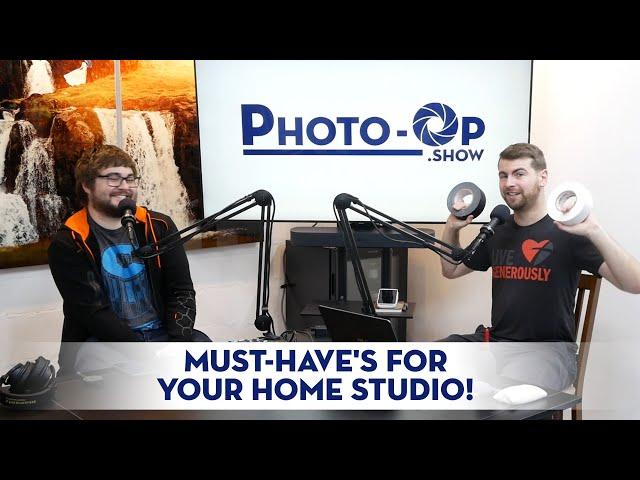 Must-Have's for your Home Studio! Photo-Op Podcast: S2E5