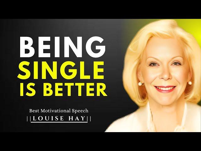 ||LOUISE HAY|| 6 Reasons Why Life is Better When You Are Single. #louisehay