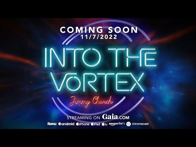 EXCLUSIVE: "Into the Vortex w/ Jimmy Church" Trailer Premieres 11-7-22