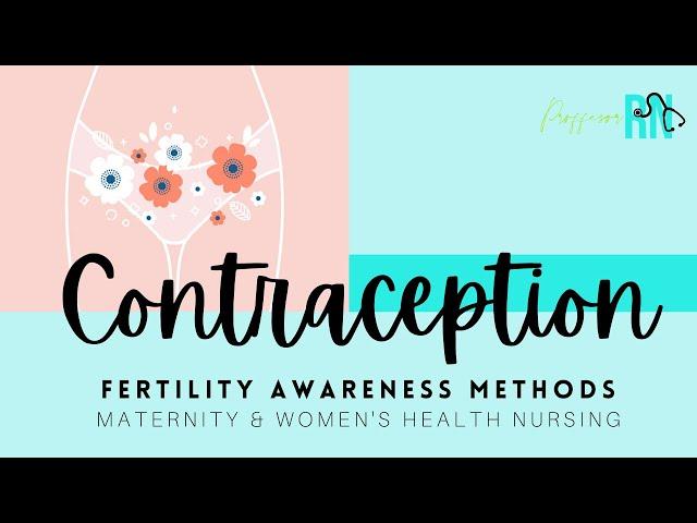 Contraception | Fertility Awareness Methods | Maternity & Women's Health Nursing