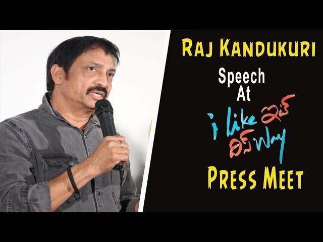 Raj Kandukuri Speech At - I Like It This Way - An Independent Film Press Meet - Archana