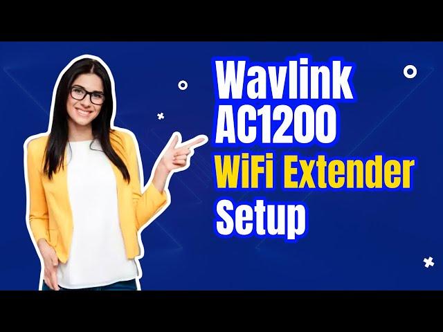 Wavlink AC1200 WiFi Extender Setup | Secret to Setting Up Wavlink AC1200 Tutorial