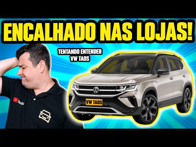 VW TAOS - É BOM mas NEM RICO QUER COMPRAR! POR QUE VENDE MAL?