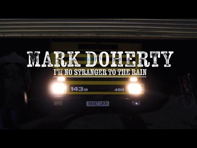 I’m No Stranger To The Rain - Mark Doherty (Official Music Video)
