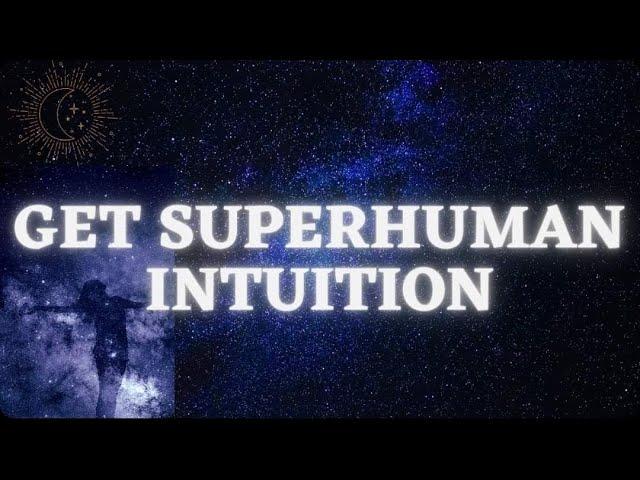 GET SUPER INTUITION TO MANIFEST FAST( subliminal askfirmations)