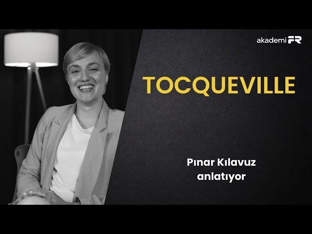 Fransız düşünür Tocqueville bize ne söylüyor?