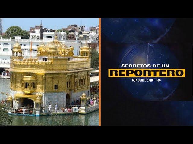 Descubre el Templo de Oro en India con Jorge Said | Secretos De un Reportero