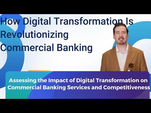 How Digital Transformation Is Revolutionizing Commercial Banking